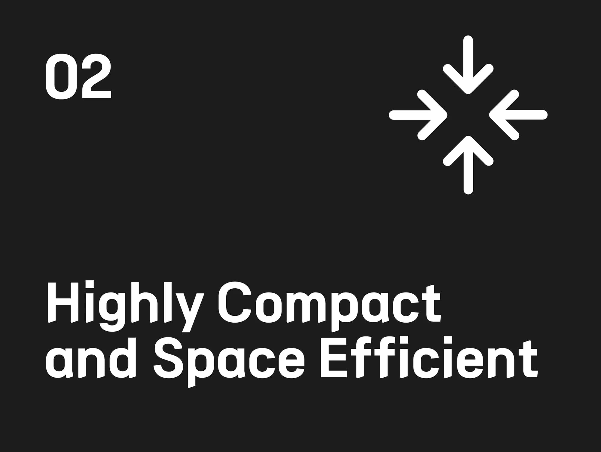 02 Highly Compact and Space Efficient