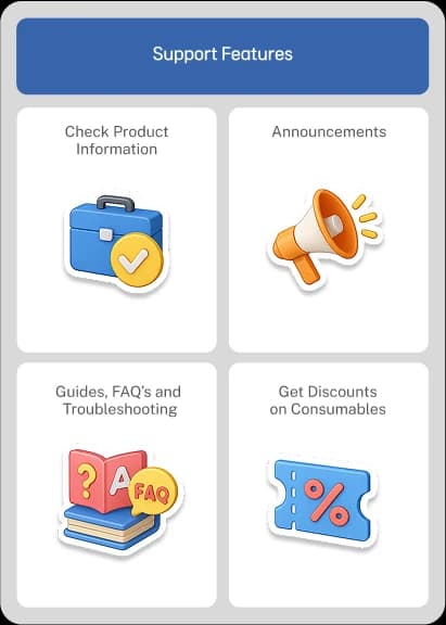 Support features: check product information, announcements, guides, FAQ's and troubleshooting, discounts on consumables